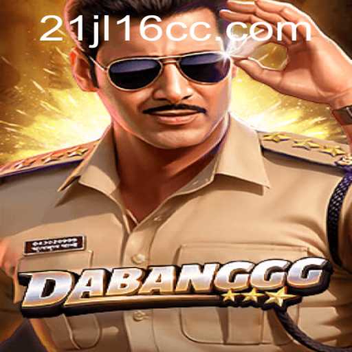DABANGGG: The Thrilling Adventure Awaits at 21jl16.cc